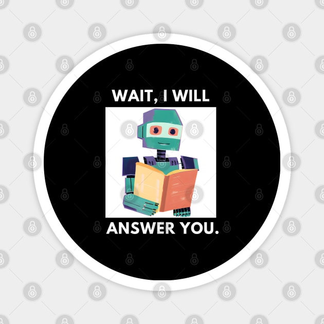 Artificial intelligence, Wait, I will answer you Magnet by BlackMeme94